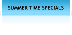 SUMMER TIME SPECIALS